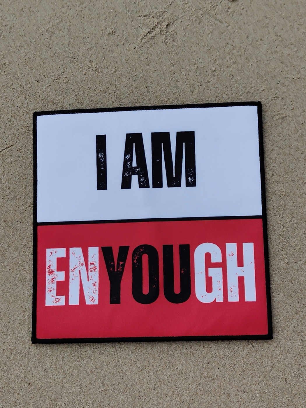 Real I Am Enyough patch, photographed flat